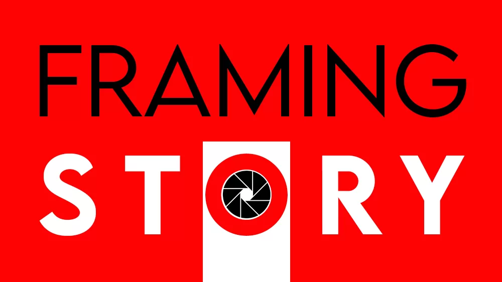 FRAMING STORY
